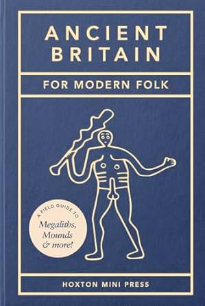 Ancient Britain for Modern Folk by Tom Howells