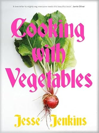Cooking With Vegetables by Jesse Jenkins