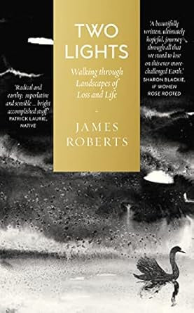 Image for Two Lights : Walking at Dawn and Dusk on a Turning Planet Click to enlarge Two Lights : Walking at Dawn and Dusk on a Turning Planet by James Roberts