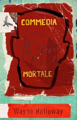 Commedia Mortale by Wayne Holloway
