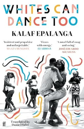 Whites Can Dance Too by Kalaf Epalanga