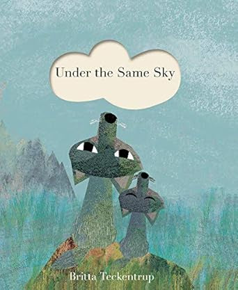 Under the Same Sky by Britta Teckentrup