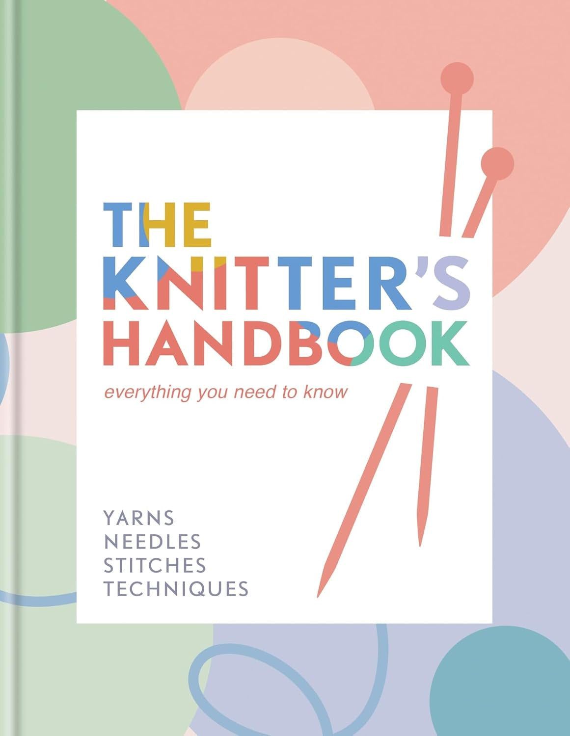 The Knitter's Handbook : Everything you need to know: Yarns, needles, stitches, techniques by Eleanor van Zandt