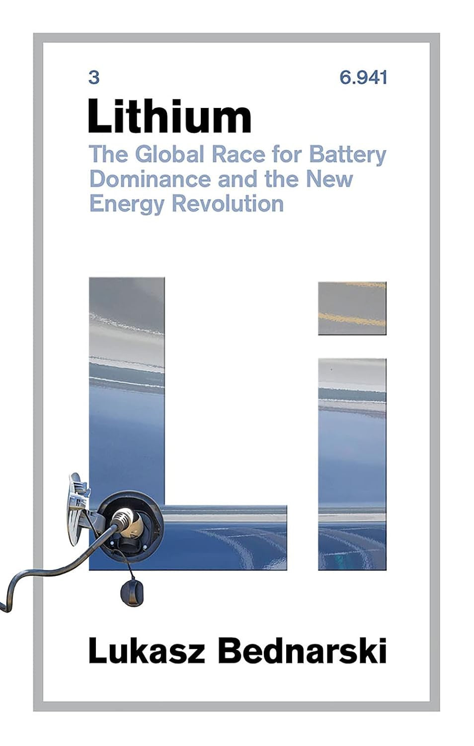 Lithium : The Global Race for Battery Dominance and the New Energy Revolution by Lukasz Bednarski