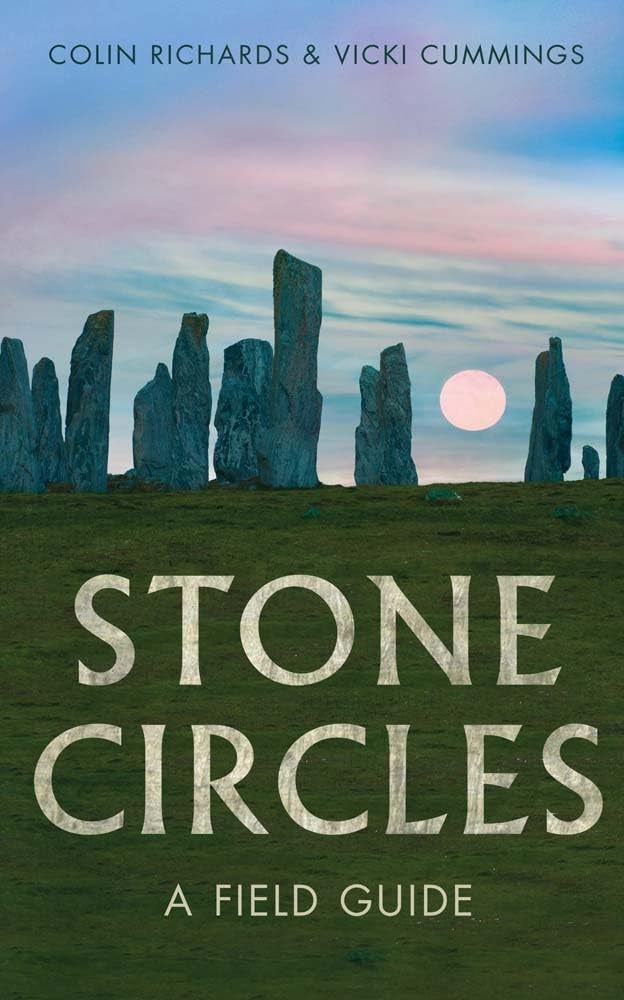 Stone Circles : A Field Guide by Colin Richards