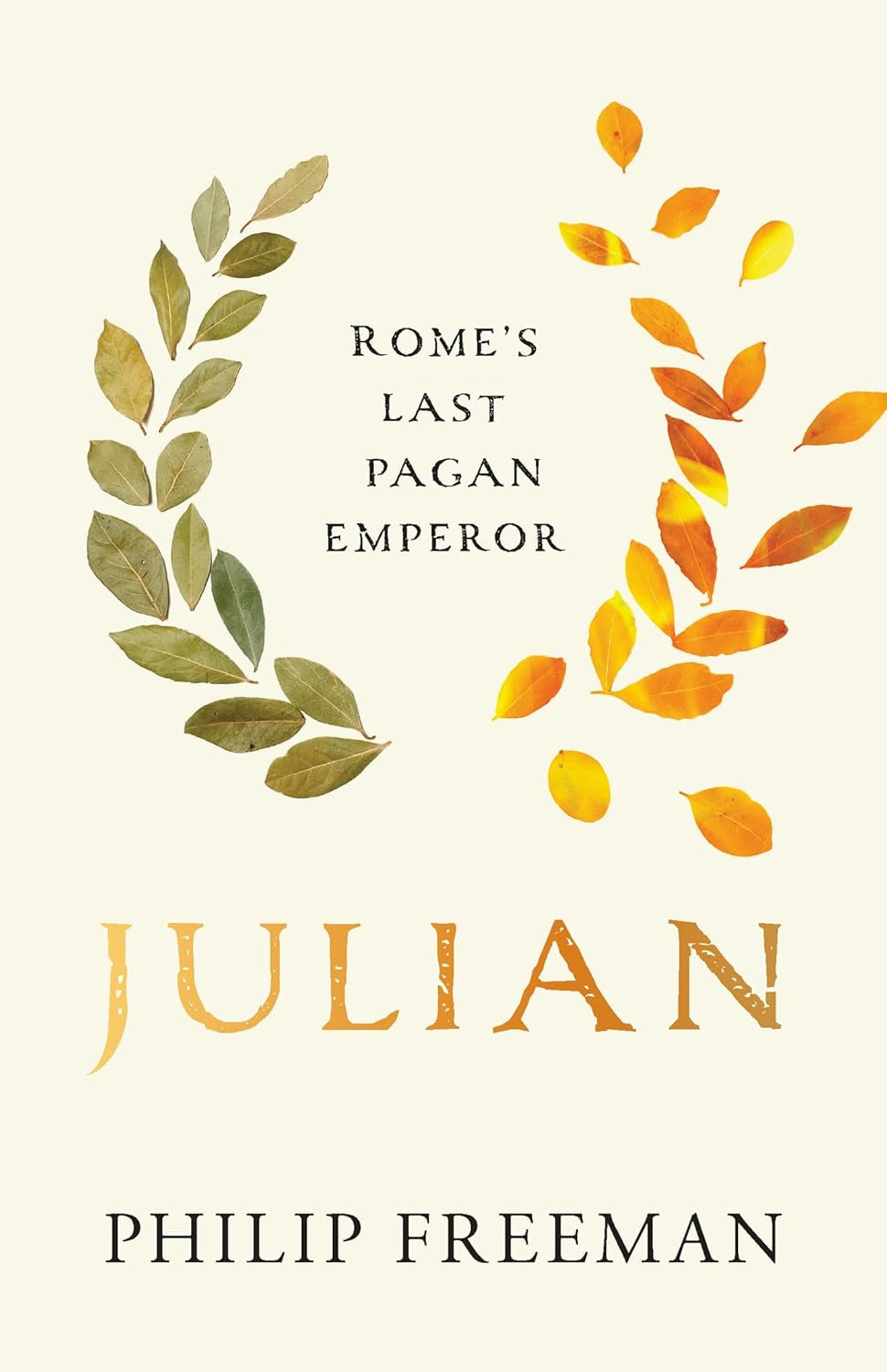 Julian : Rome's Last Pagan Emperor by Philip Freeman