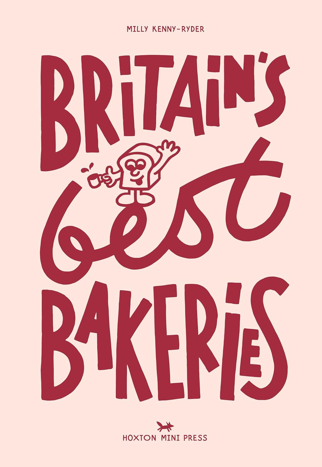 Britain's Best Bakeries by Milly Kenny Ryder