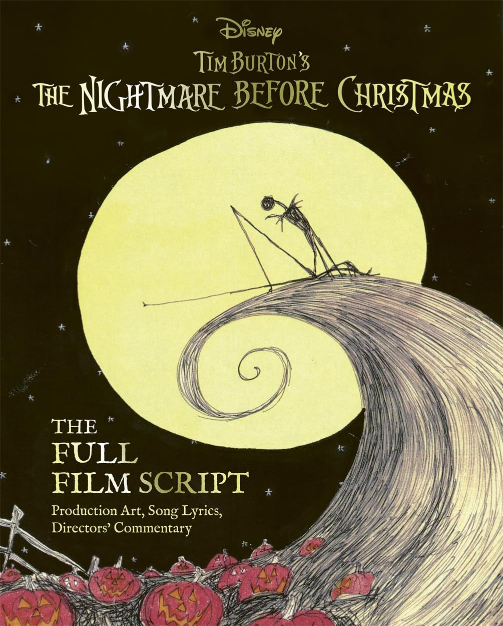 Disney Tim Burton's The Nightmare Before Christmas: The Full Film Script : With stunning production art, director's commentary and song lyrics
