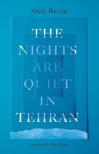 The Nights Are Quiet in Tehran by Shida Bazyar