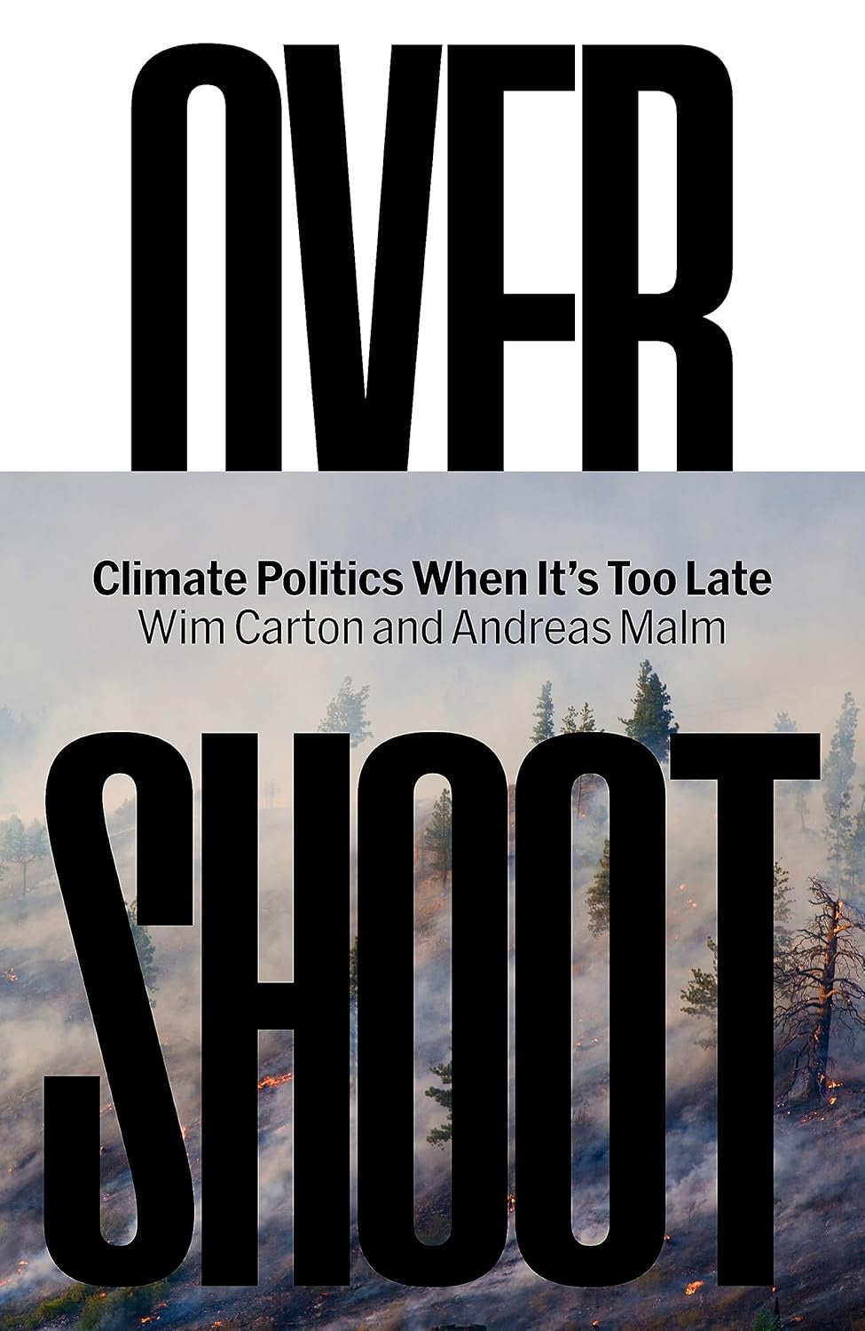 Overshoot : How the World Surrendered to Climate Breakdown by Andreas Malm and Wim Carton