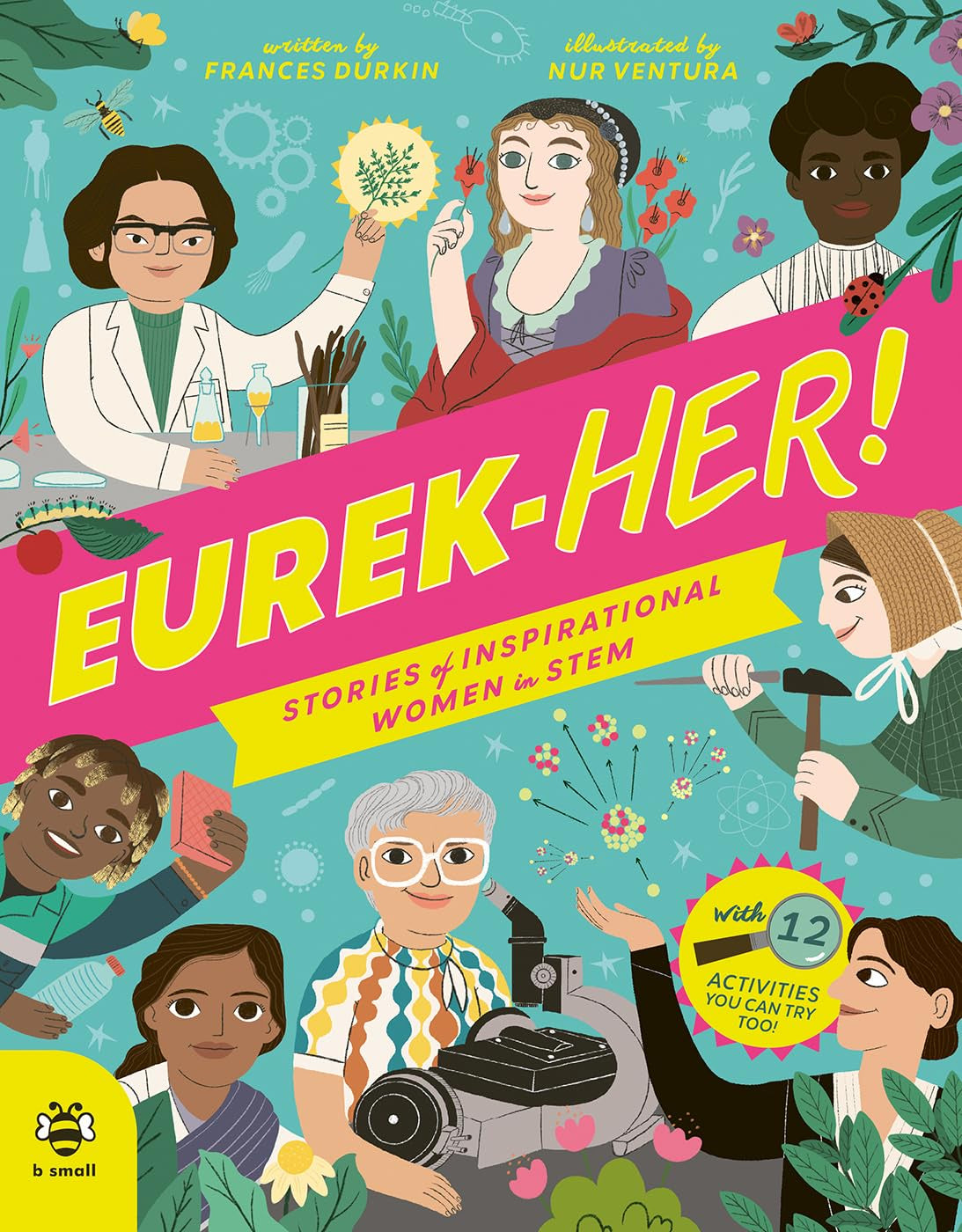 EUREK-HER! Stories of Inspirational Women in STEM : With 12 Activities You Can Try Too! by Frances Durkin
