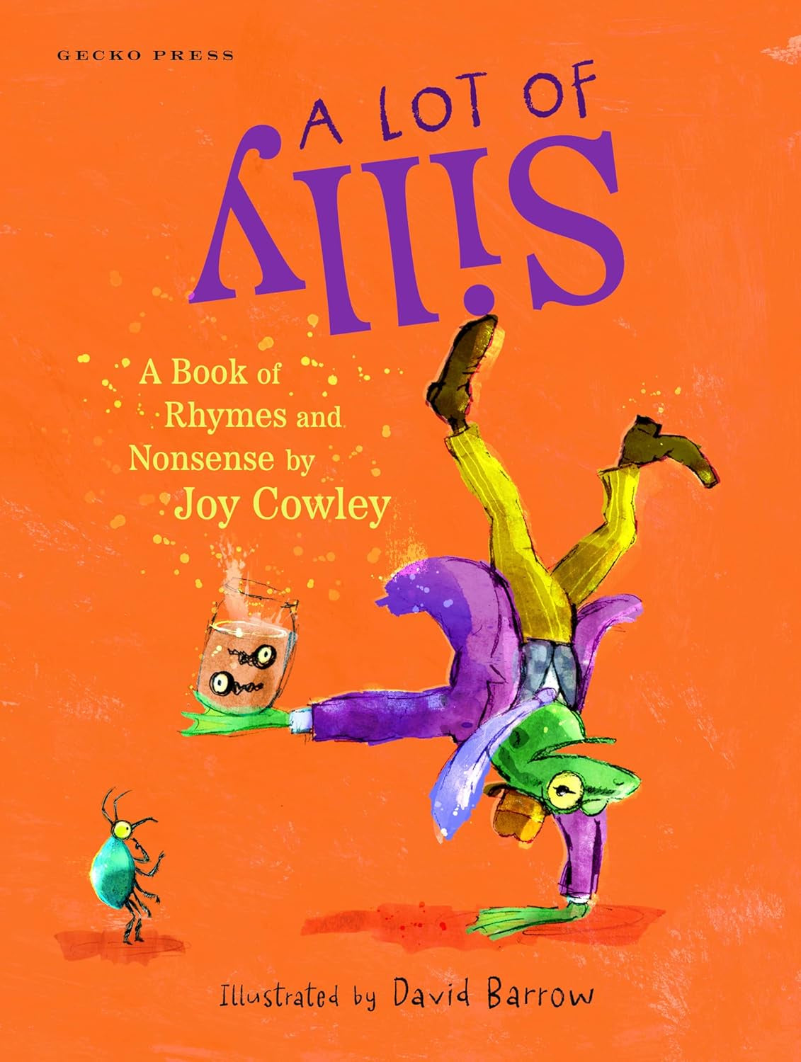 A Lot of Silly : A Book of Rhymes and Nonsense by Joy Cowley