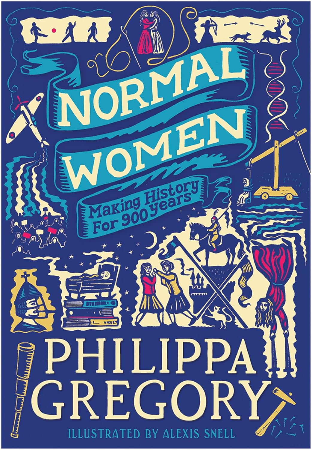 Normal Women : Making History for 900 Years by Philippa Gregory