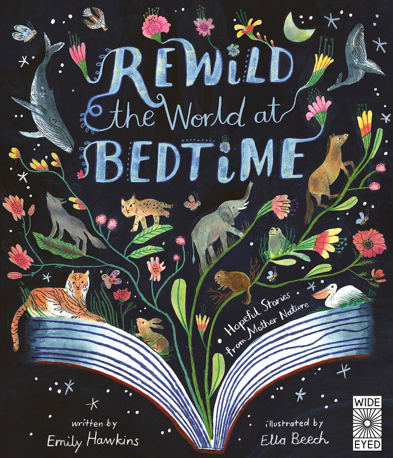 Rewild the World at Bedtime : Hopeful Stories from Mother Nature by Emily Hawkins