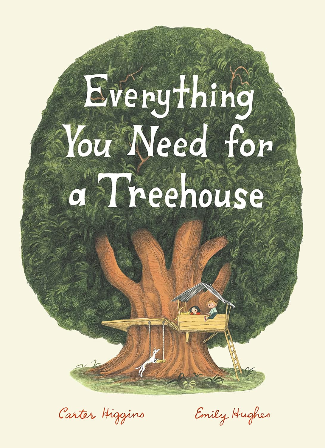 Everything You Need for a Treehouse by Carter Higgins