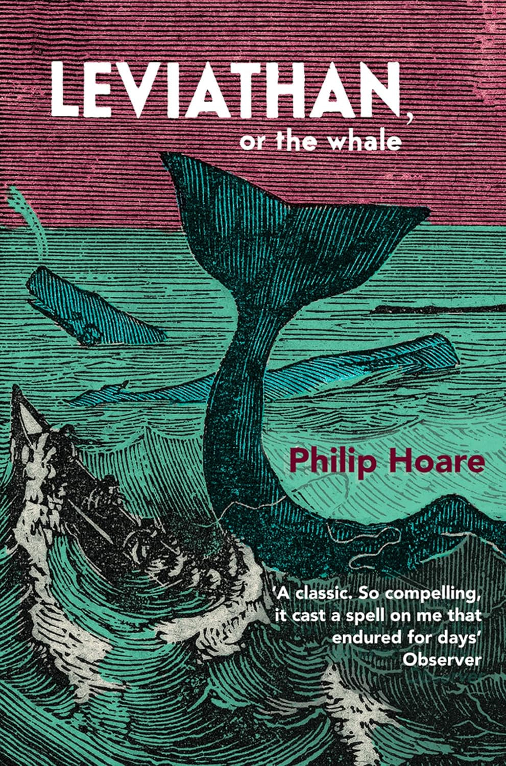 Leviathan, or the whale by Philip Hoare