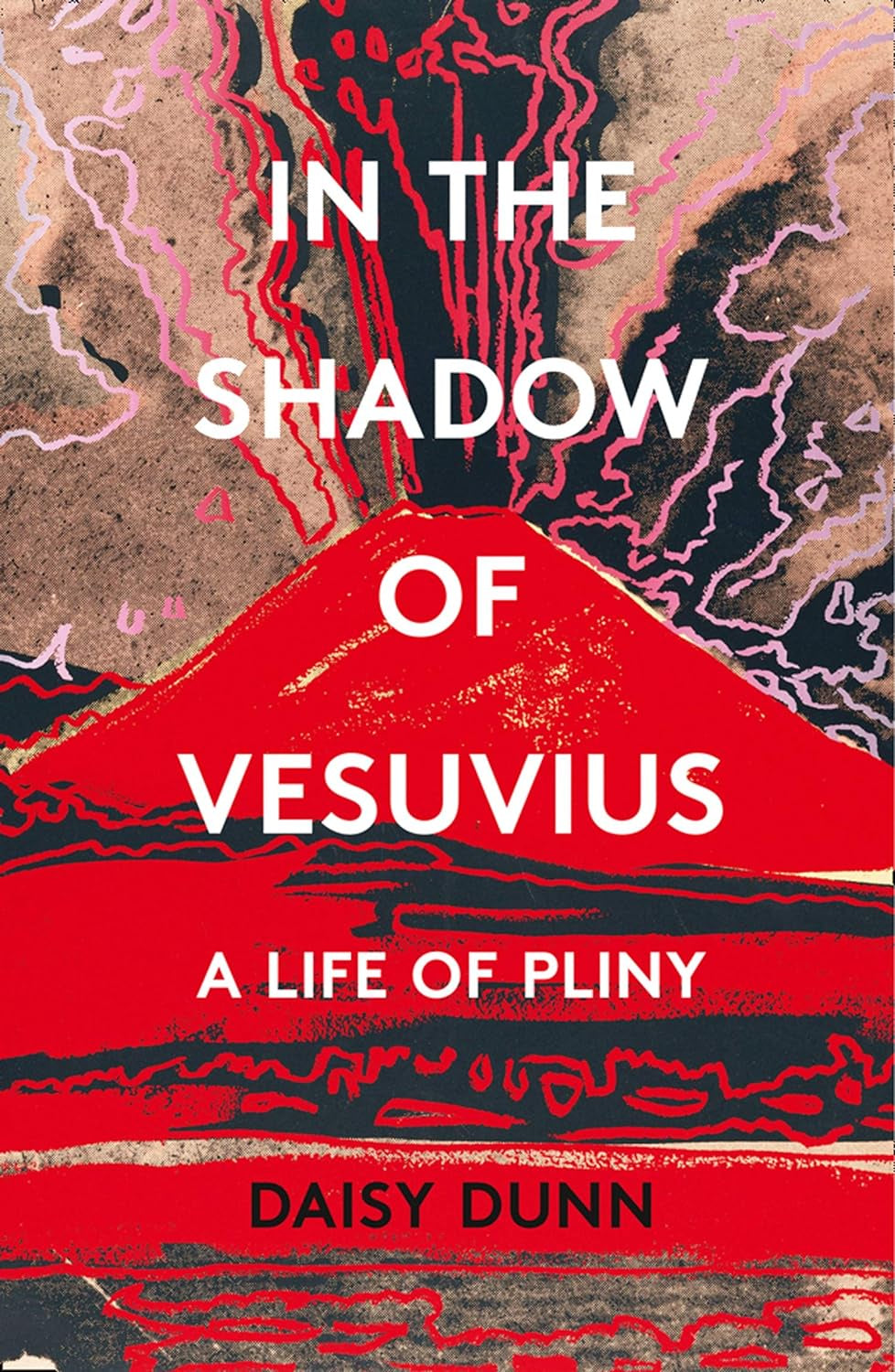 In the Shadow of Vesuvius by Daisy Dunn