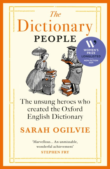 The Dictionary People : The unsung heroes who created the Oxford English Dictionary by Sarah Ogilvie