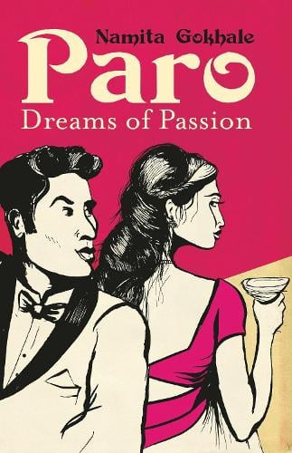 Paro : Dreams of Passion by Namita Gokhale