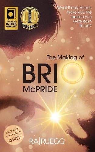 The Making of BRIO McPRIDE by R.A. Ruegg
