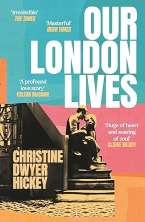 Our London Lives by Christine Dwyer Hickey