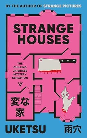Strange Houses : The Chilling Japanese Mystery Sensation by Uketsu