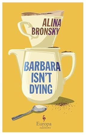 Barbara Isn’t Dying by Alina Bronsky