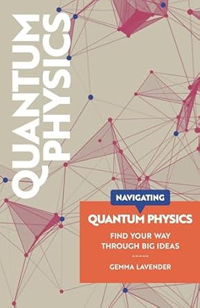 Navigating: Quantum Physics by Gemma Lavender