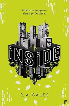 iNSiDE : A gripping new YA sci-fi for fans of Scythe and Happy Head by S.A. Gales