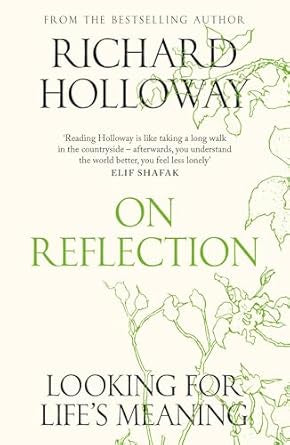 On Reflection : Looking for Life's Meaning by Richard Holloway