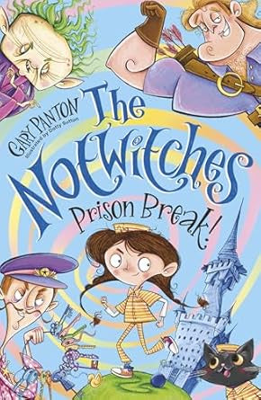 The Notwitches: Prison Break by Gary Panto
