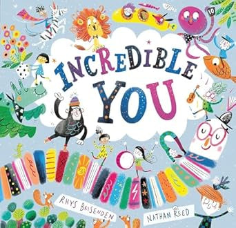 Incredible You! by Reed Rhys Nathan Brisenden