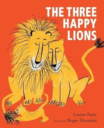 The Three Happy Lions by Louise Fatio