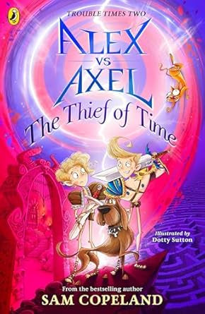 Alex vs Axel: The Thief of Time by Sam Copeland
