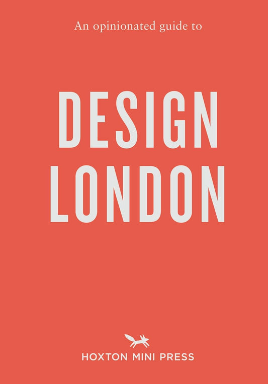 An Opinionated Guide to Design London by Sujata Burman