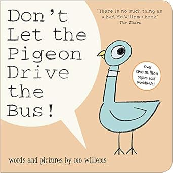 Don't Let the Pigeon Drive the Bus! by Mo Willems