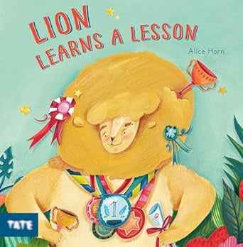 Lion Learns A Lesson by Alice Horn
