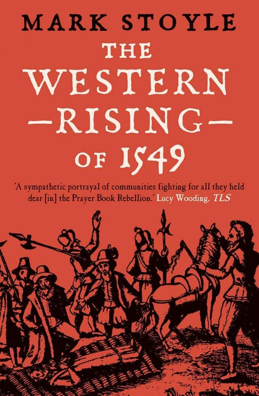 The Western Rising of 1549 by Mark Stoyle