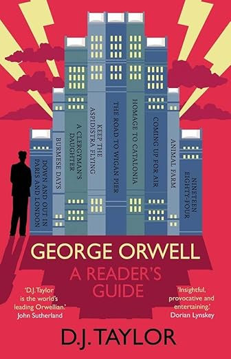 George Orwell: A Reader's Guide : Or, 'Who Is Big Brother?' and Other Puzzles by D.J. Taylor