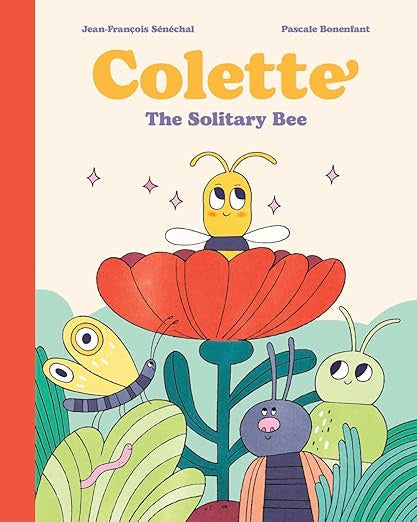 Colette: The Solitary Bee by Jean-Francois Senechal