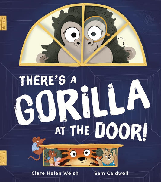 There's a Gorilla at the Door! by Clare Helen Welsh