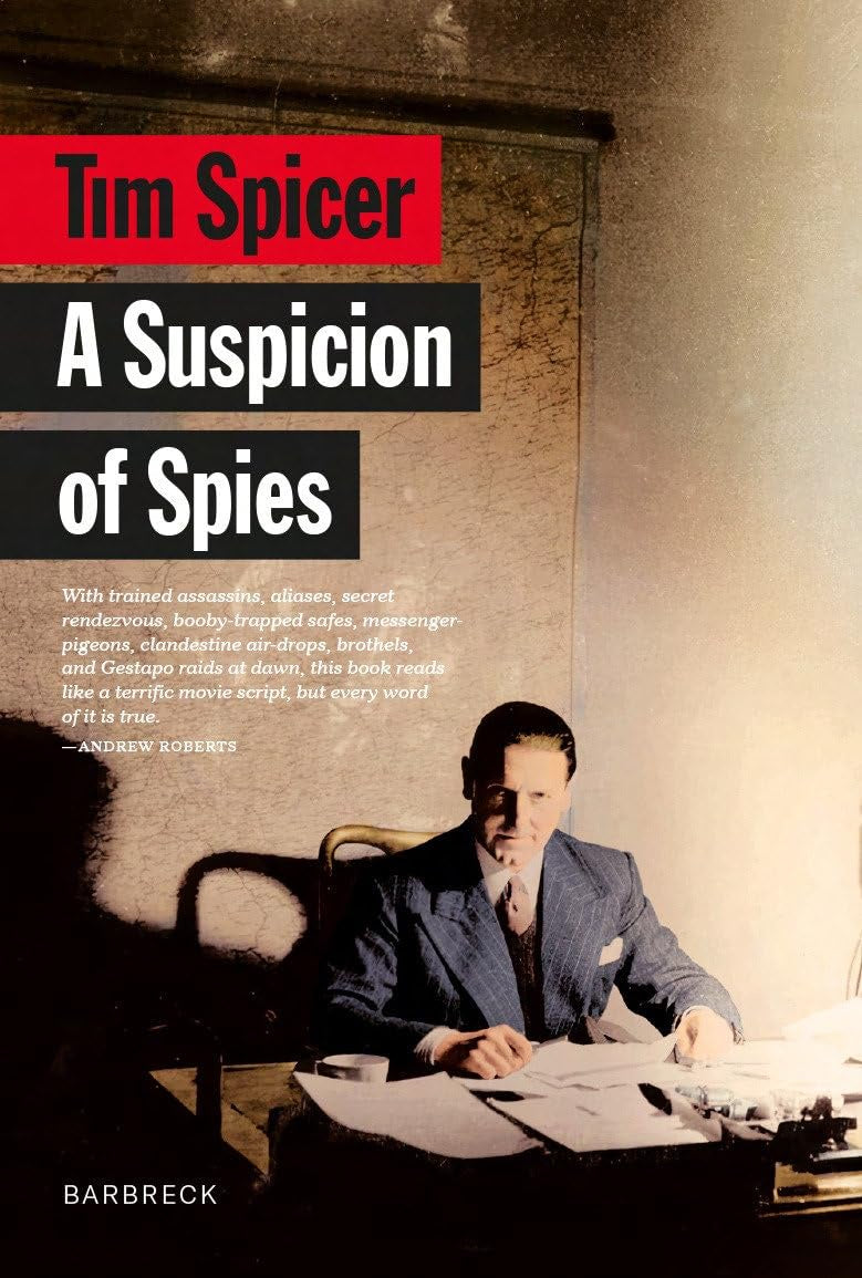 A Suspicion of Spies : Risk, Secrets and Shadows – the Biography of Wilfred ‘Biffy’ Dunderdale by Tim Spicer