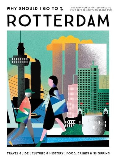 Why Should I Go To Rotterdam by Team WSIGT