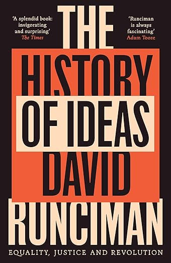 The History of Ideas : Equality, Justice and Revolution by David Runcima