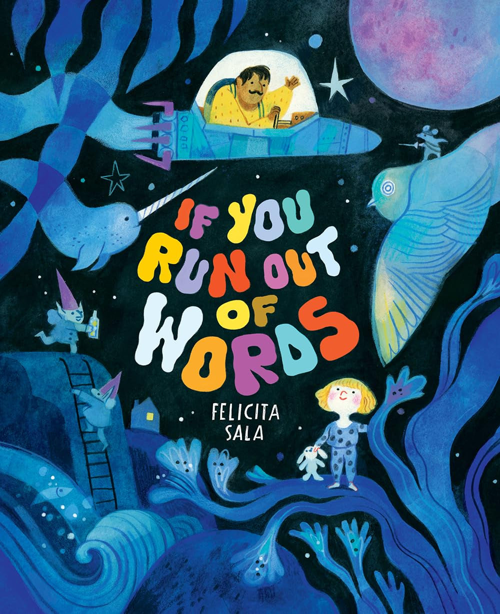 If You Run Out of Words : A Picture Book by Felicita Sala