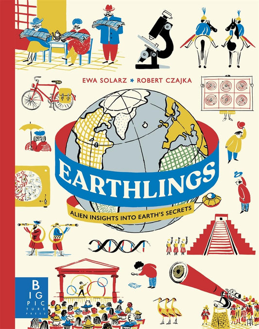 Earthlings : Alien Insights into Earth's Secrets by Ewa Solarz