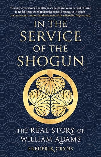 In the Service of the Shogun : The Real Story of William Adams by Frederik Cryns