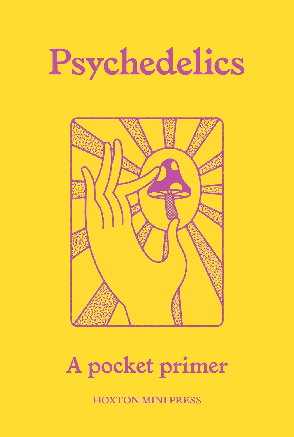 Psychedelics : A pocket primer by Mattha Busby
