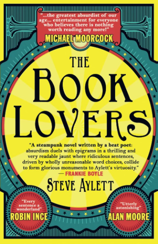 The Book Lovers : Mesmerising new steampunk from cult satirist Steve Aylett by Steve Aylett