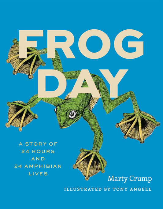 Frog Day : A Story of 24 Hours and 24 Amphibian Lives by Martha L. Crump